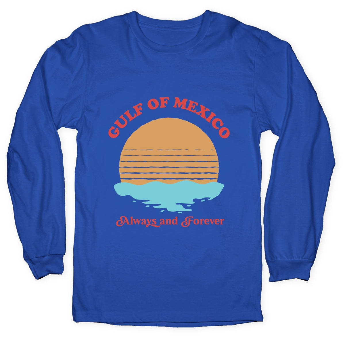 Gulf of Mexico Always Forever Longsleeve Tee Unisex
