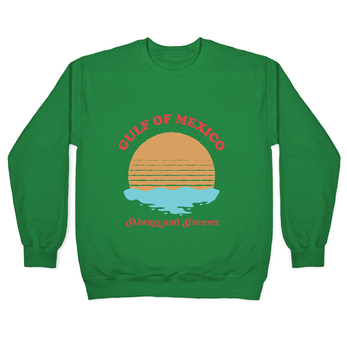 Gulf of Mexico Always Forever Crewneck Unisex