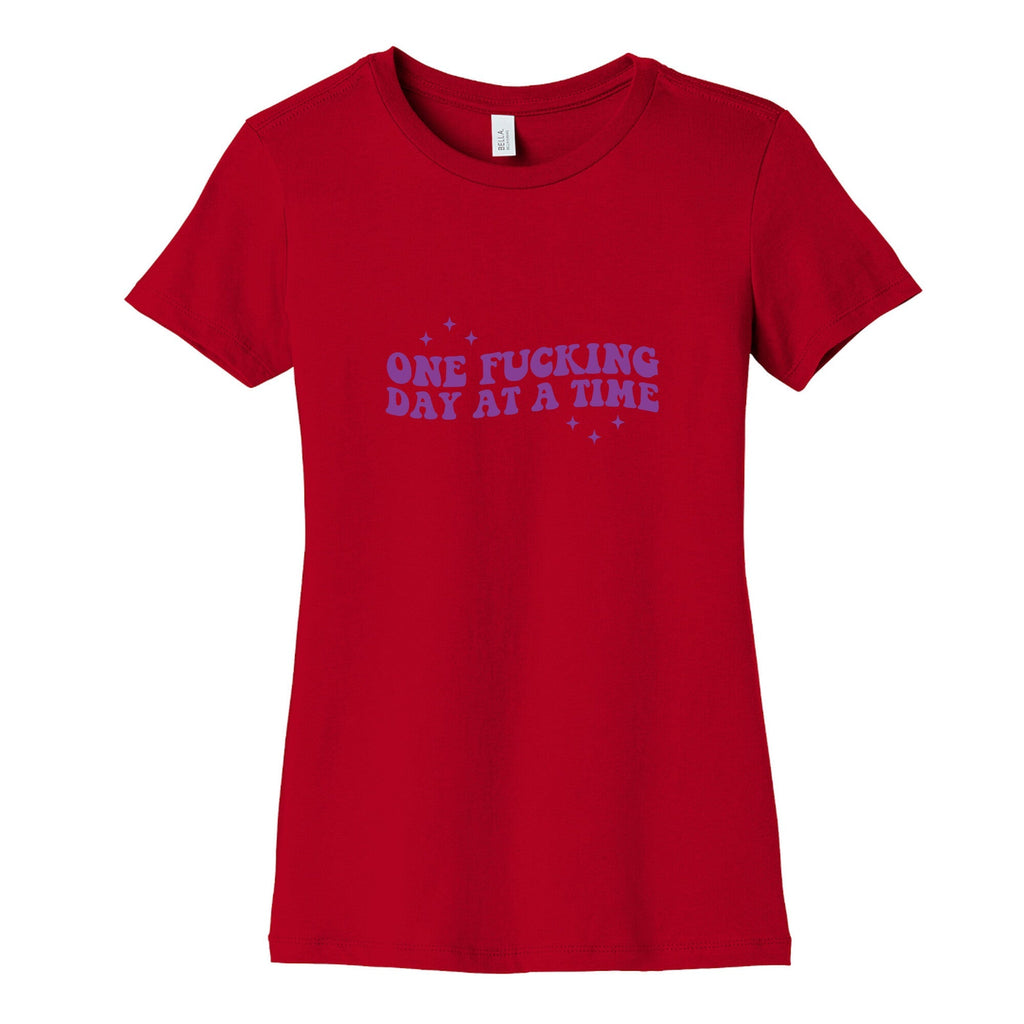 One Fucking Day At A Time Womens Cotton Tee Unisex