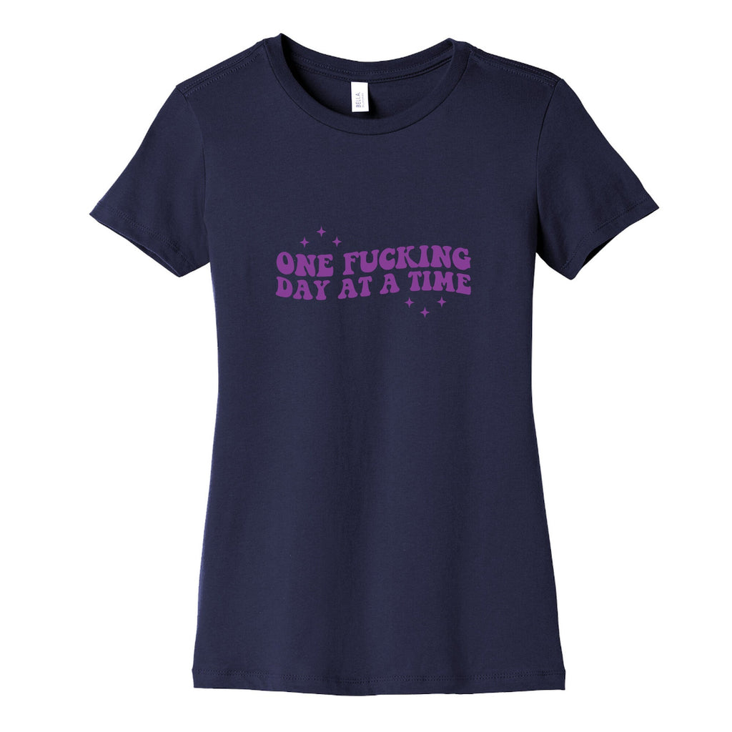 One Fucking Day At A Time Womens Cotton Tee Unisex