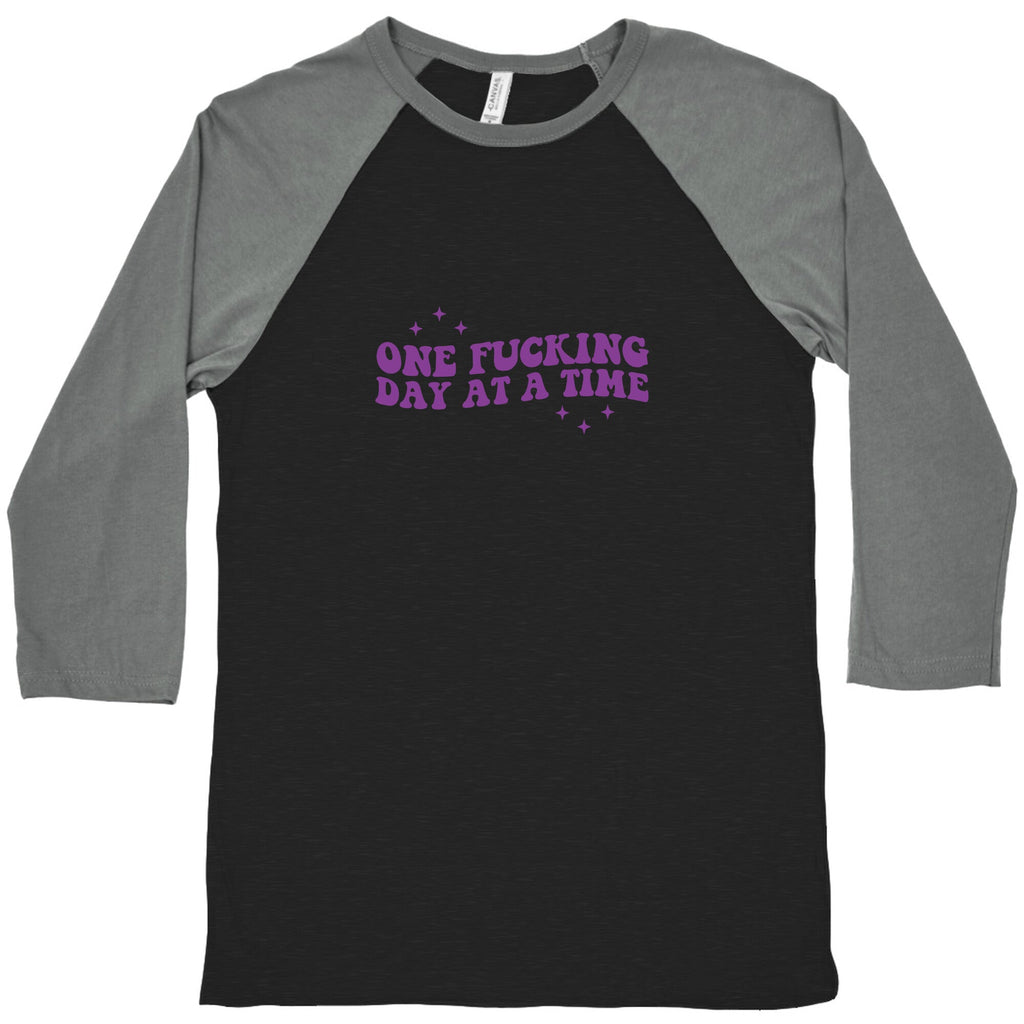 One Fucking Day At A Time Baseball Tee Unisex