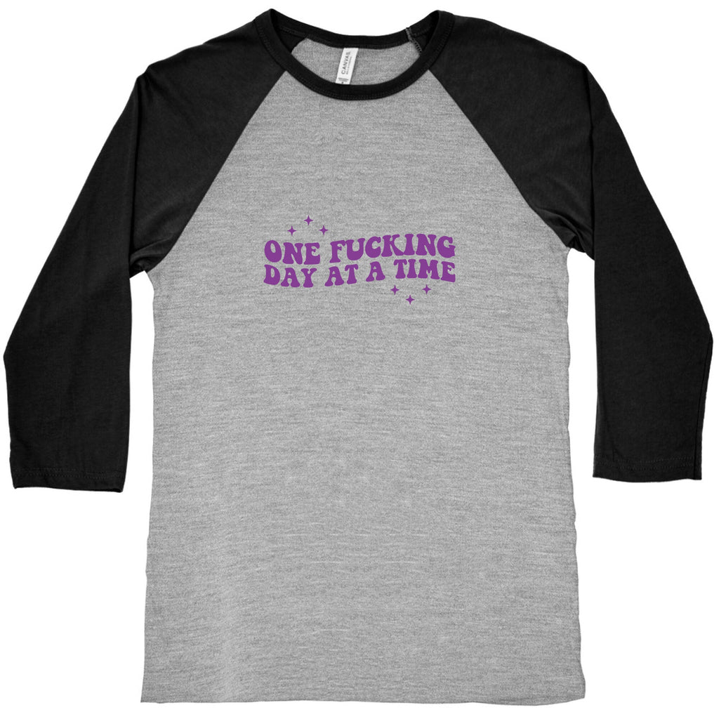 One Fucking Day At A Time Baseball Tee Unisex