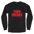 Two Inches Take It Or Leave It Longsleeve Tee Unisex