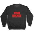 Two Inches Take It Or Leave It Crewneck Unisex