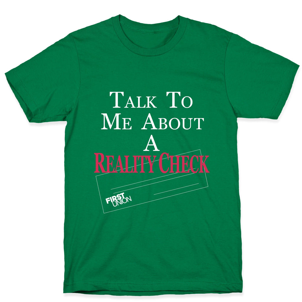 Talk To Me About A Reality Check Unisex
