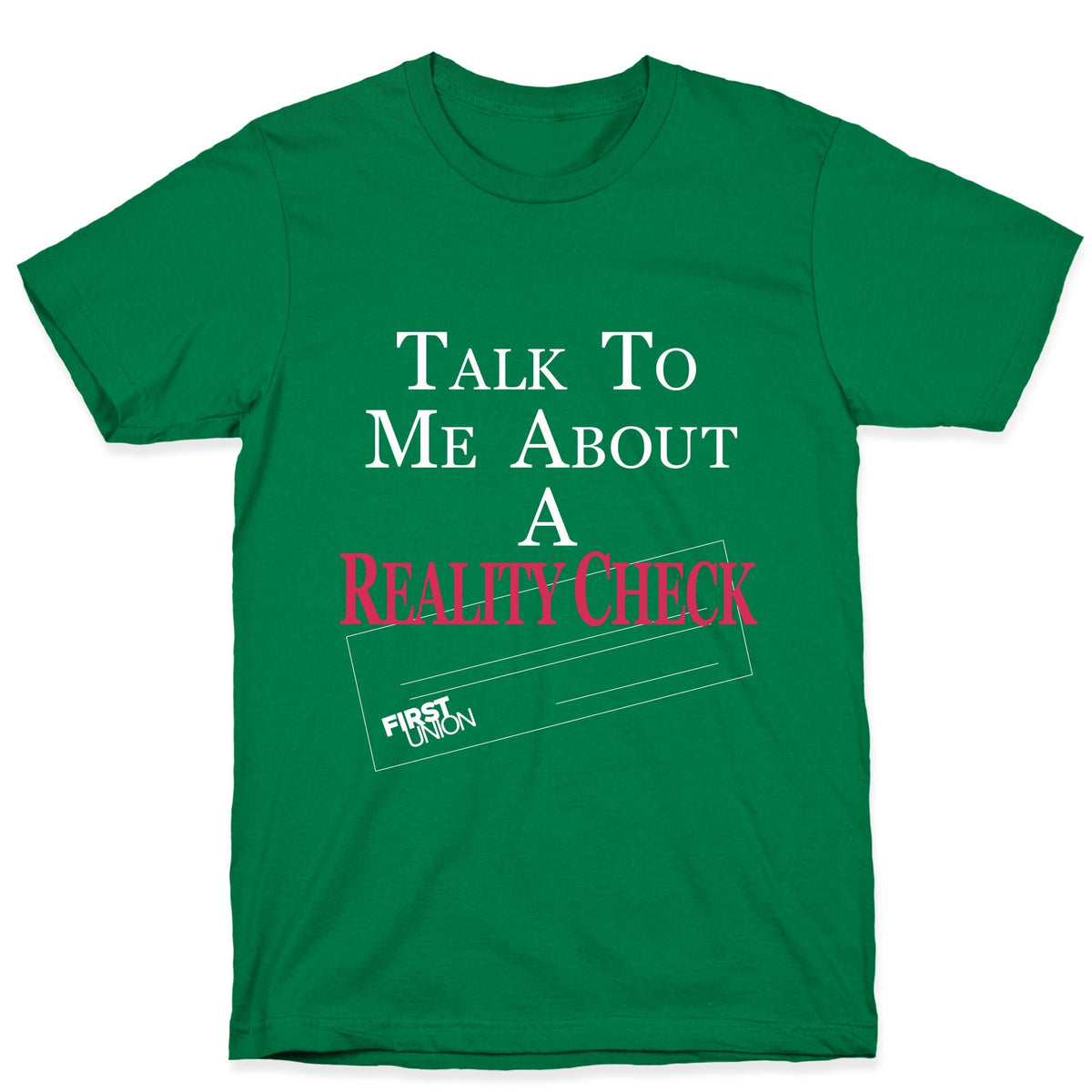Talk To Me About A Reality Check Unisex