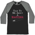 Talk To Me About A Reality Check Baseball Tee Unisex