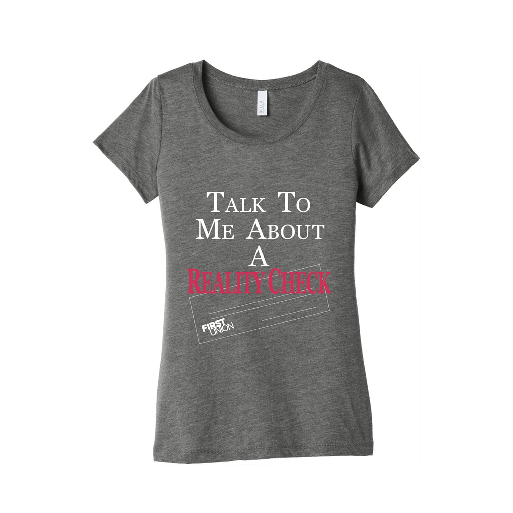 Talk To Me About A Reality Check Womens Triblend Tee Unisex
