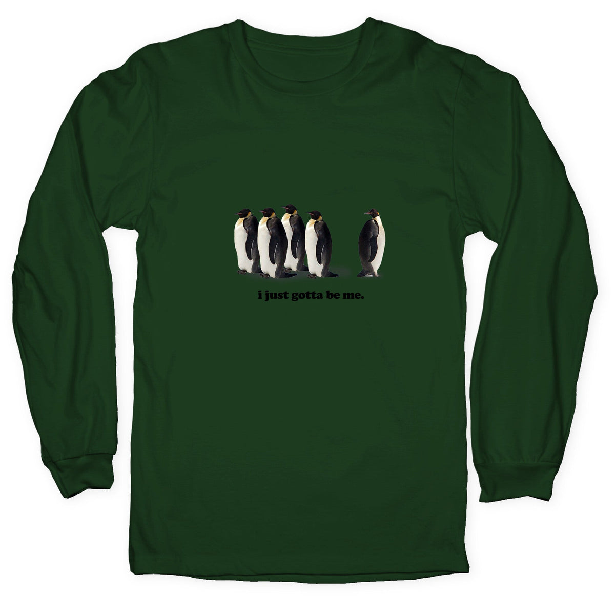 I Just Gotta Be Me Longsleeve Tee Unisex