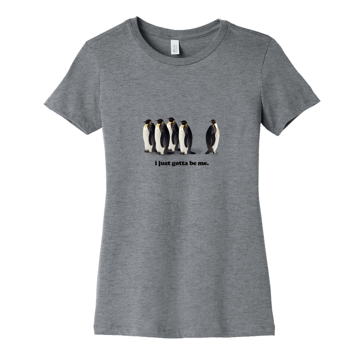 I Just Gotta Be Me Womens Cotton Tee Unisex