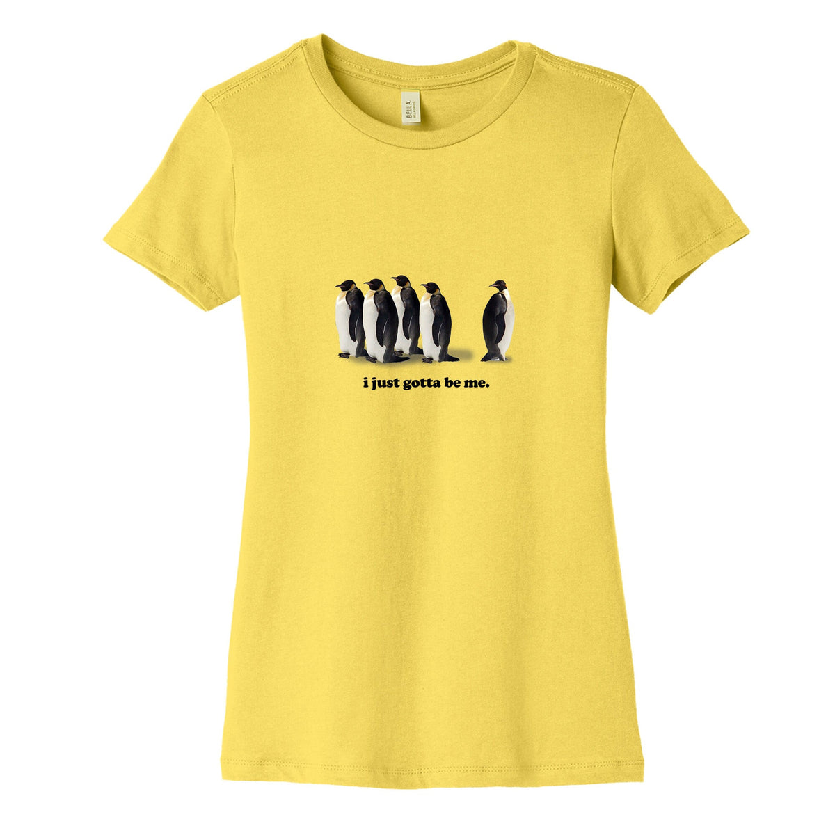 I Just Gotta Be Me Womens Cotton Tee Unisex
