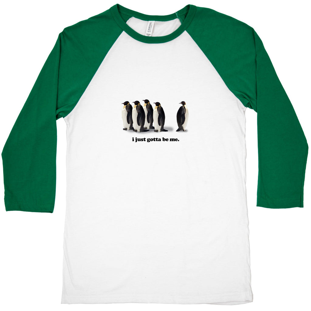 I Just Gotta Be Me Baseball Tee Unisex