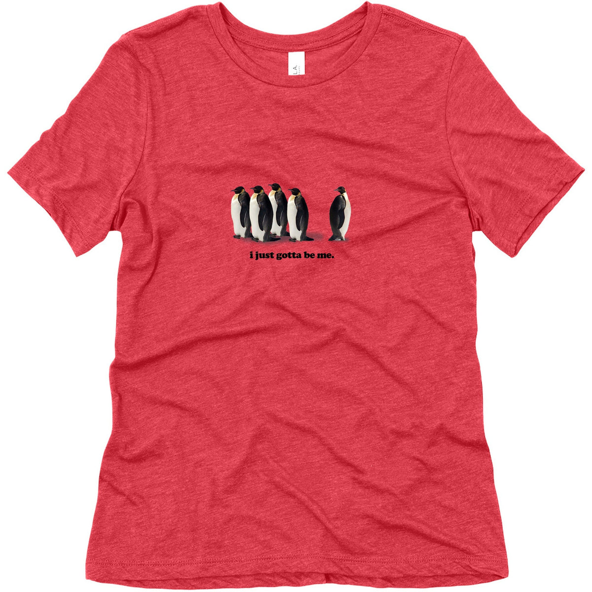 I Just Gotta Be Me Womens Relaxed Fit Triblend Tee Unisex