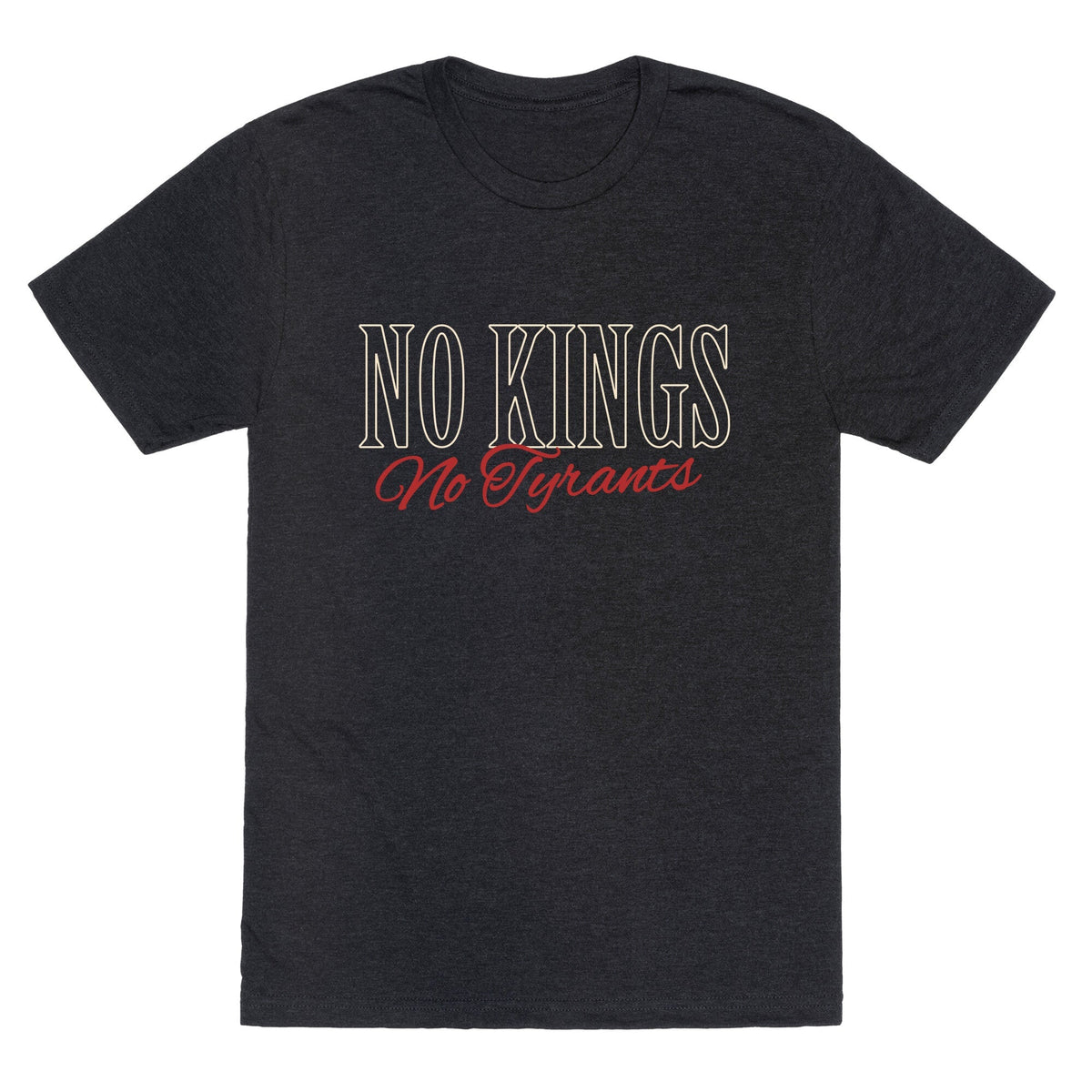 No Kings No Tyrants Unisex Triblend Tee Unisex