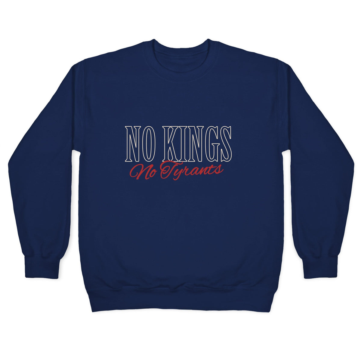 No Kings No Tyrants Crewneck Unisex