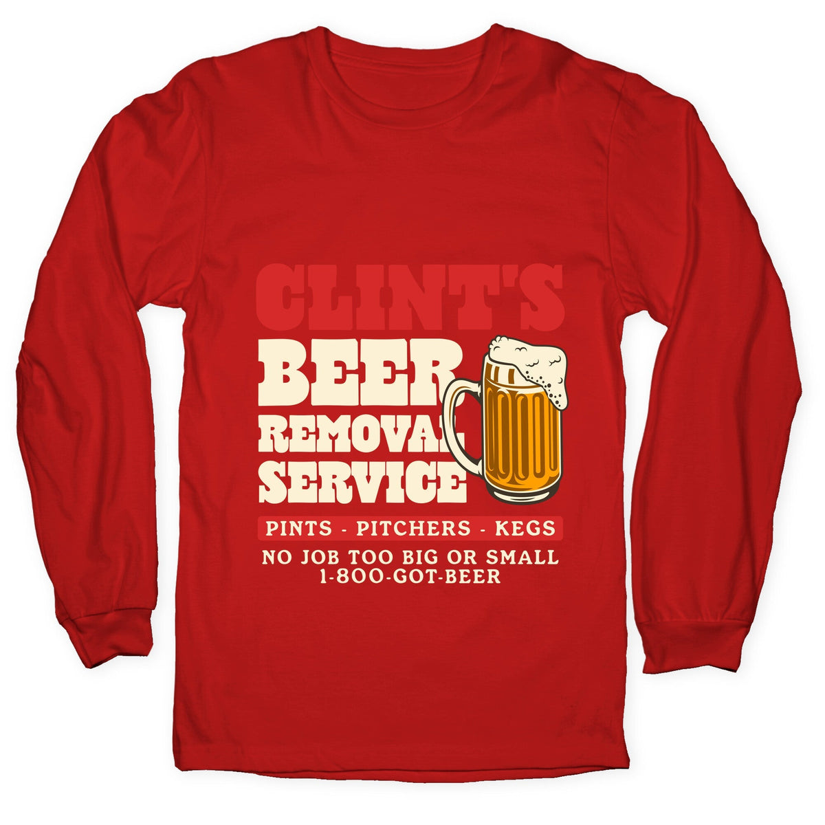 Clints Beer Removal Service Longsleeve Tee Unisex