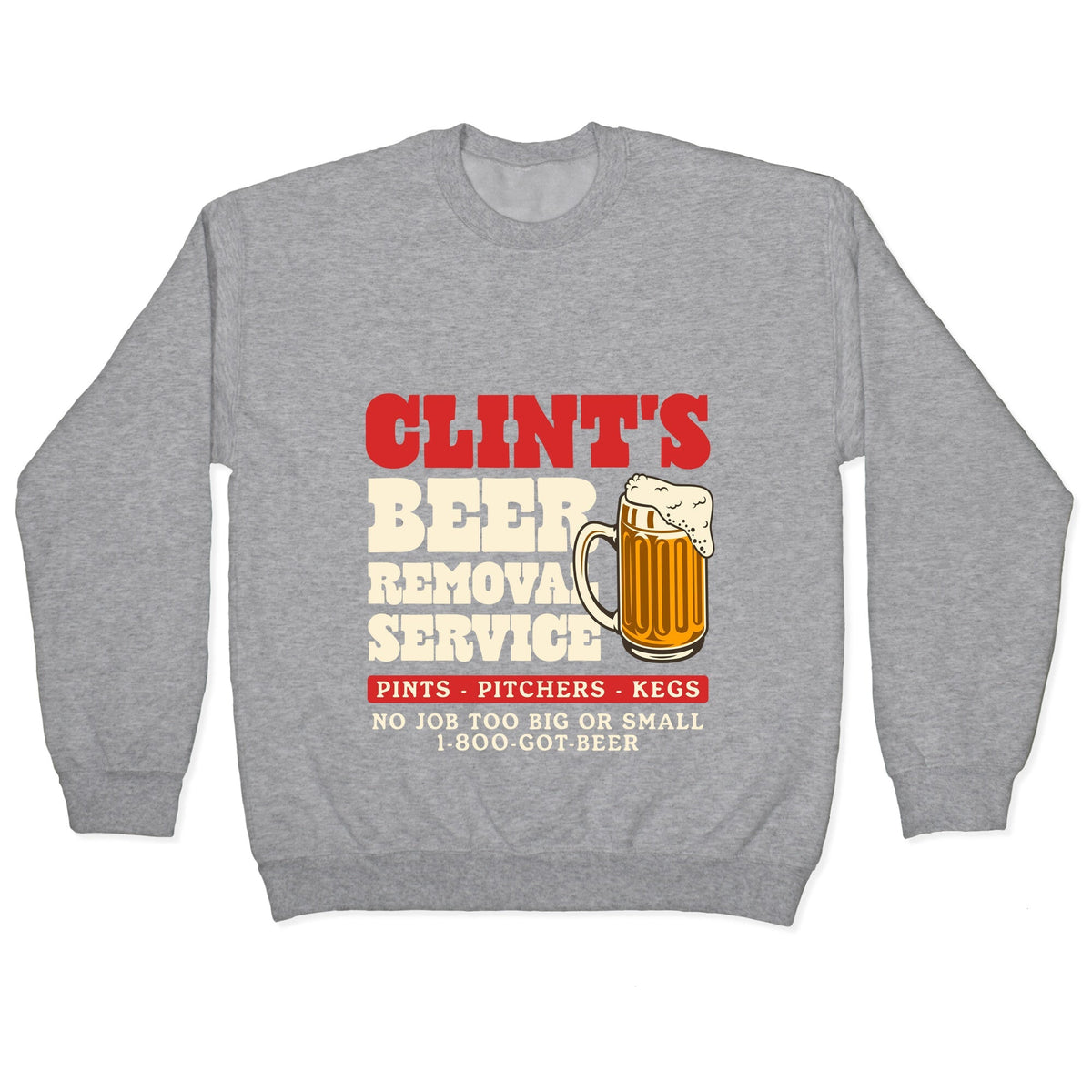 Clints Beer Removal Service Crewneck Unisex