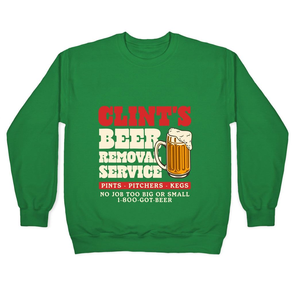 Clints Beer Removal Service Crewneck Unisex