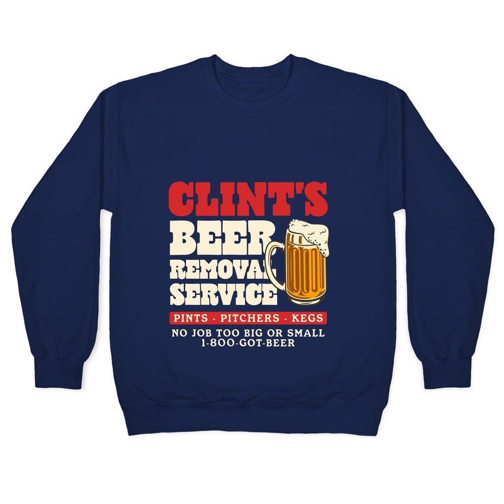 Clints Beer Removal Service Crewneck Unisex