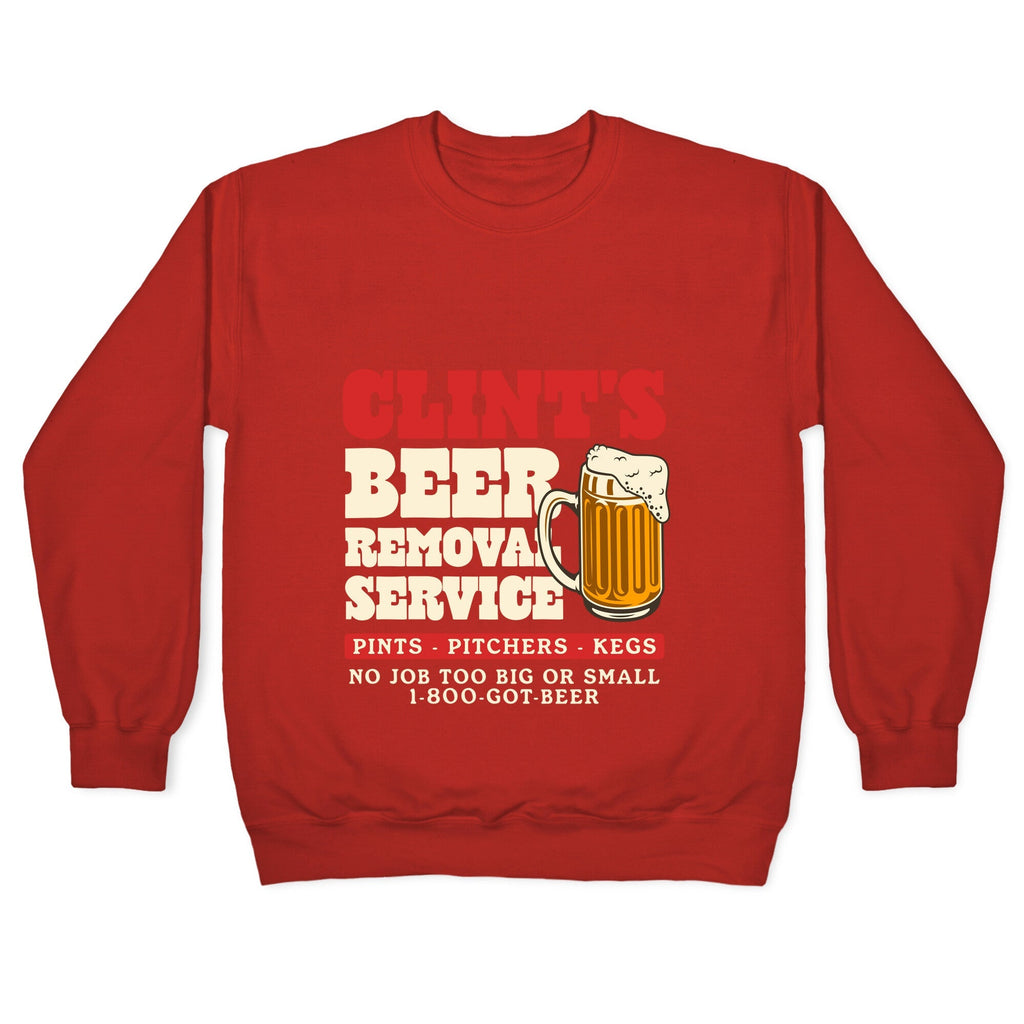 Clints Beer Removal Service Crewneck Unisex