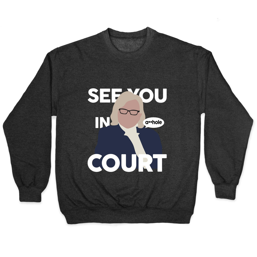 See You In Court Governor Janet Mills Crewneck Unisex