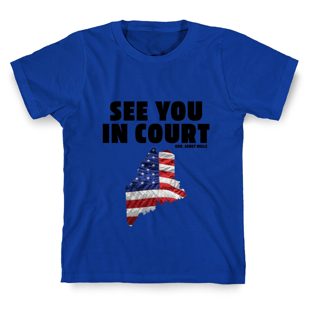 See You In Court Gov Janet Mills Unisex