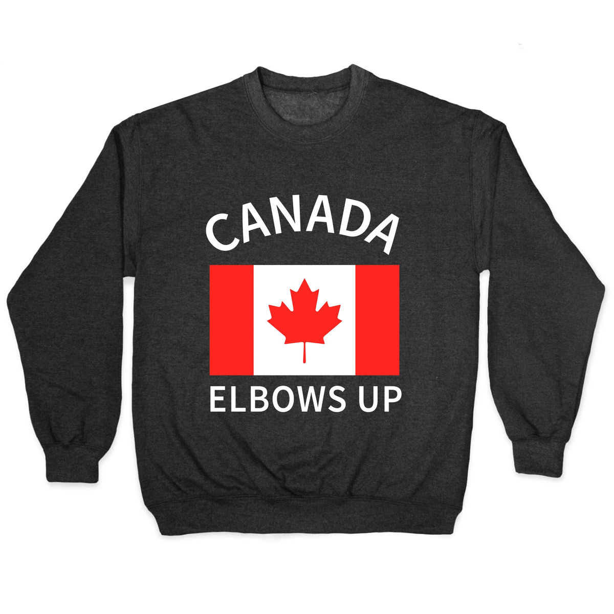Elbows Up Canada Crewneck Unisex