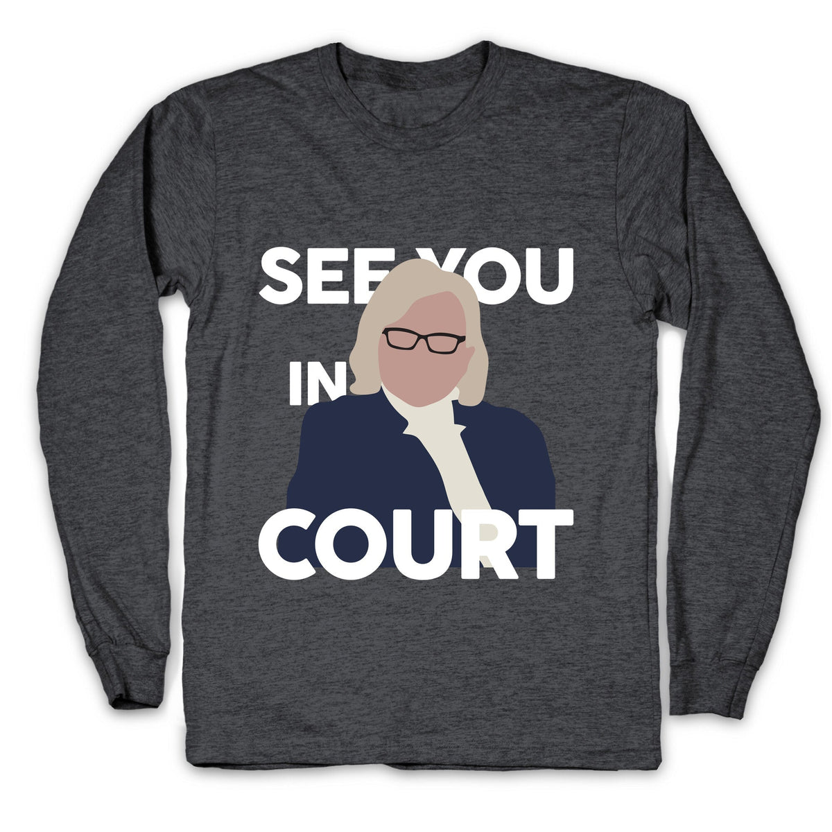 Governor Janet Mills See You In Court Longsleeve Tee Unisex