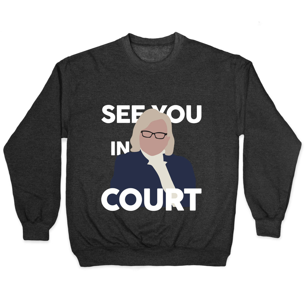 Governor Janet Mills See You In Court Crewneck Unisex