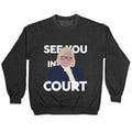 Governor Janet Mills See You In Court Crewneck Unisex