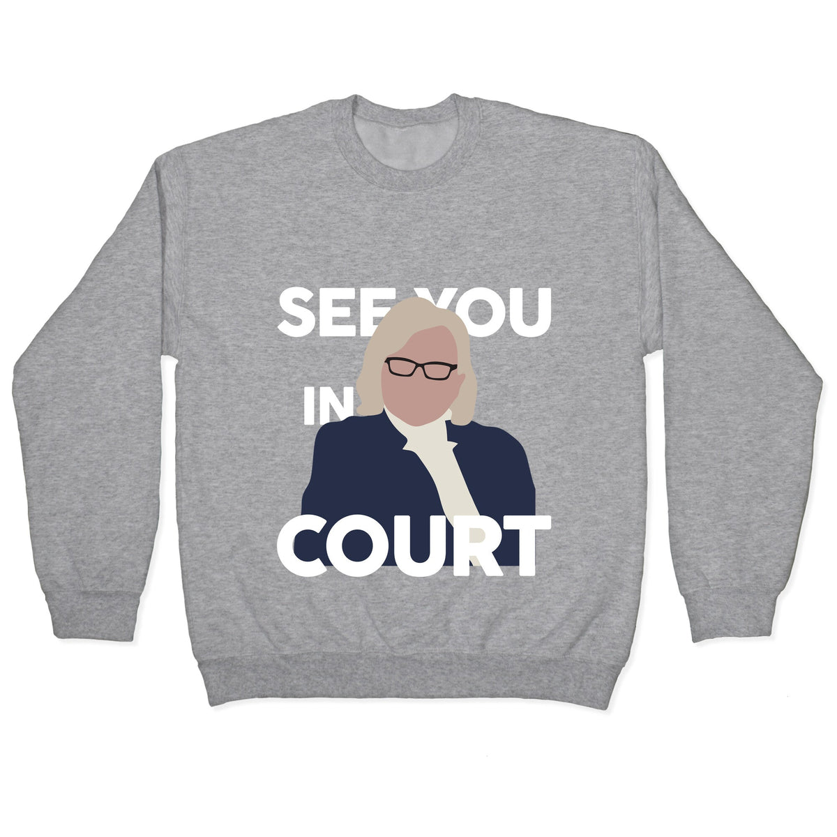 Governor Janet Mills See You In Court Crewneck Unisex