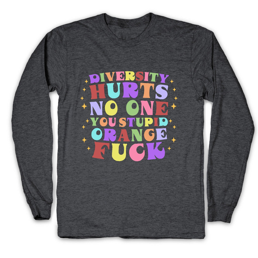 Diversity Hurts No One Longsleeve Tee Unisex