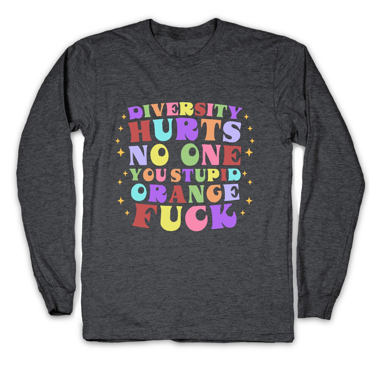 Diversity Hurts No One Longsleeve Tee Unisex