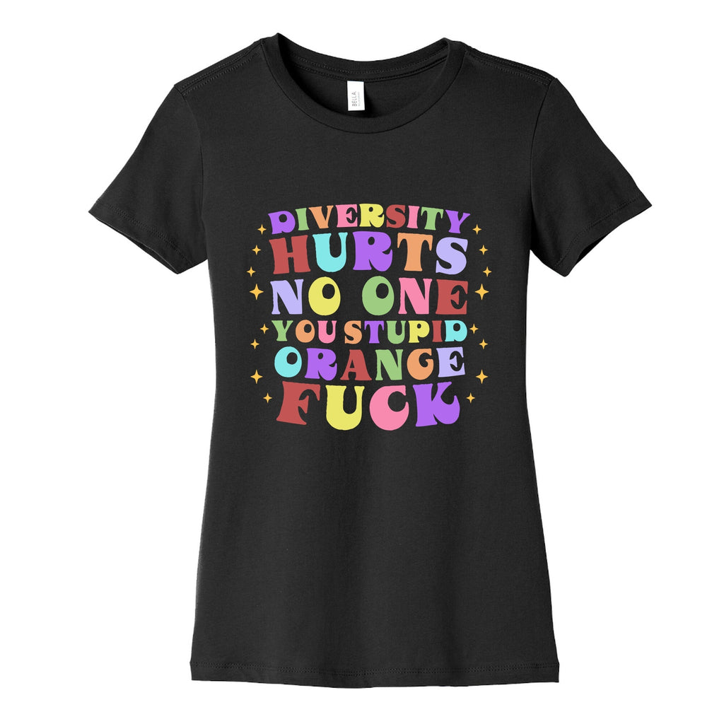 Diversity Hurts No One Womens Cotton Tee Unisex
