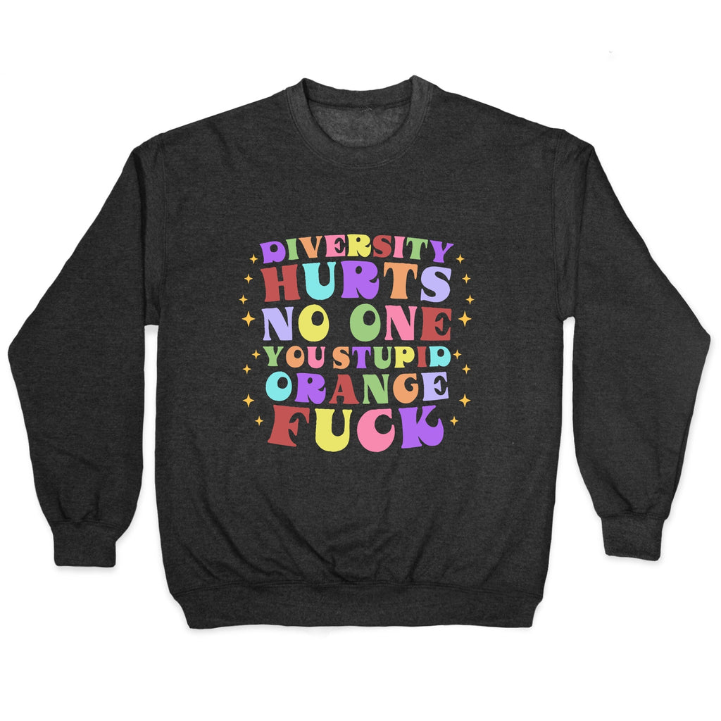 Diversity Hurts No One Crewneck Unisex
