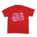 I Dont Care If You Are Straight Kids Tee Unisex