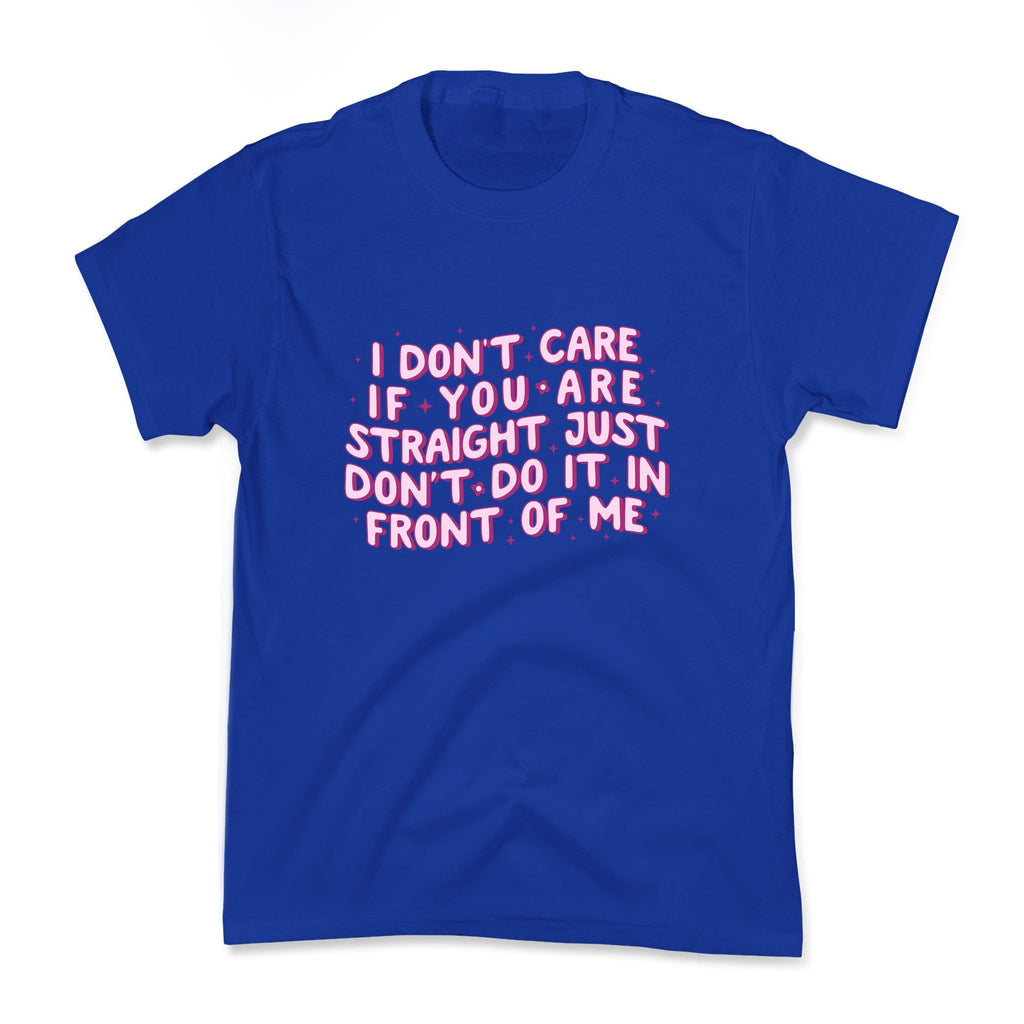 I Dont Care If You Are Straight Kids Tee Unisex
