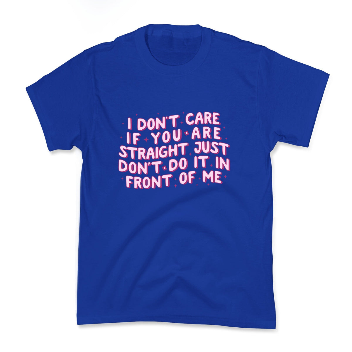 I Dont Care If You Are Straight Kids Tee Unisex