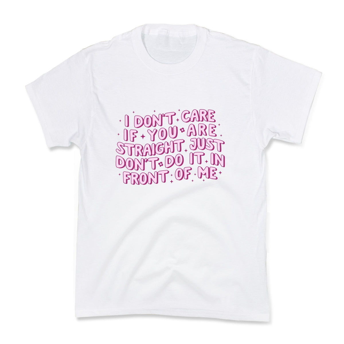 I Dont Care If You Are Straight Kids Tee Unisex