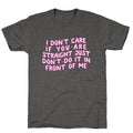 I Dont Care If You Are Straight Unisex Triblend Tee Unisex