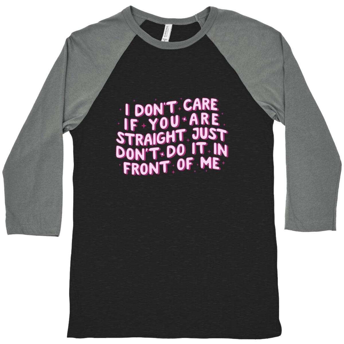 I Dont Care If You Are Straight Baseball Tee Unisex