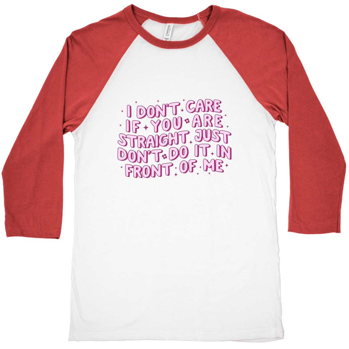 I Dont Care If You Are Straight Baseball Tee Unisex