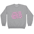 I Dont Care If You Are Straight Crewneck Unisex