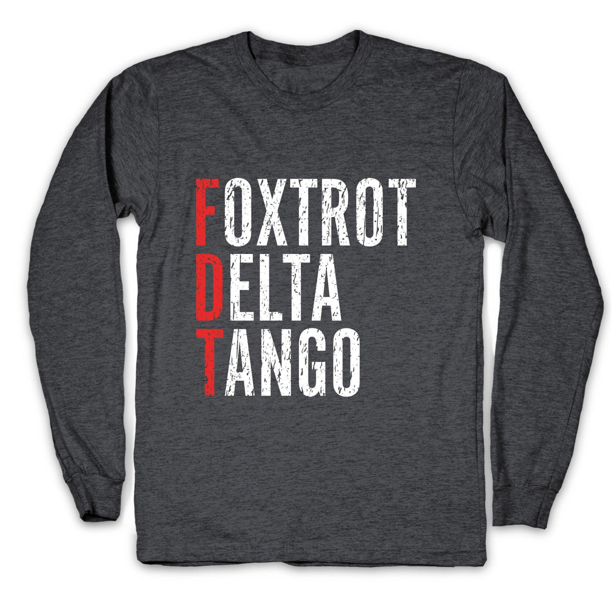 Foxtrot Delta Tango FDT Longsleeve Tee Unisex