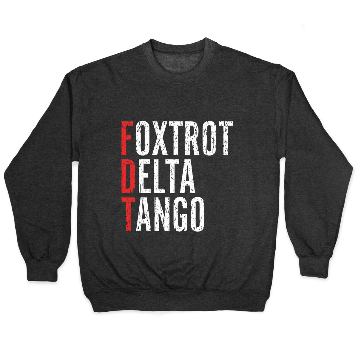 Foxtrot Delta Tango FDT Crewneck Unisex