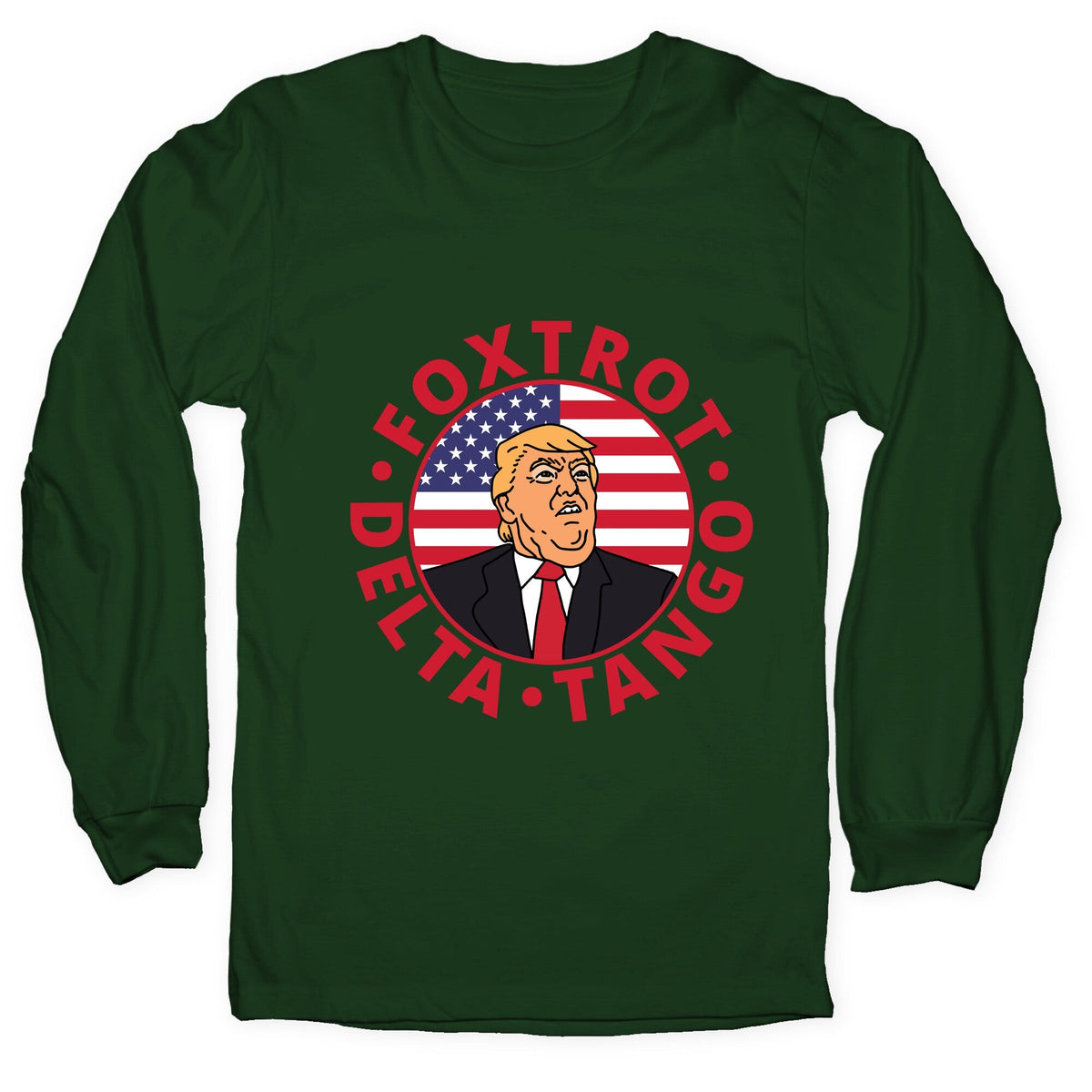 Foxtrot Delta Tango Trump Longsleeve Tee Unisex