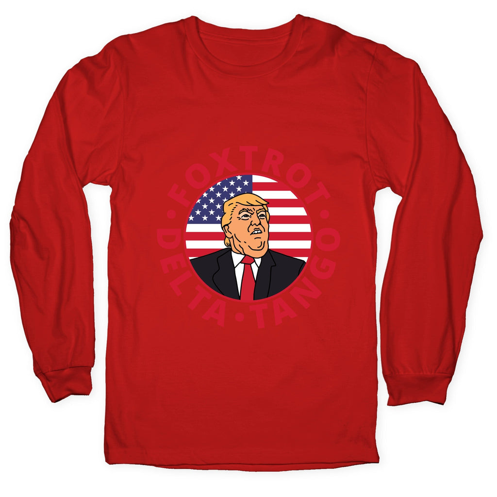 Foxtrot Delta Tango Trump Longsleeve Tee Unisex