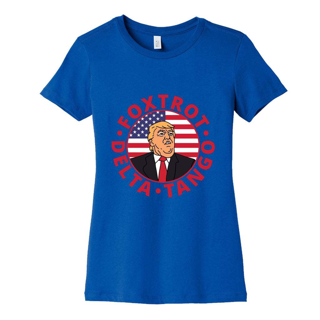 Foxtrot Delta Tango Trump Womens Cotton Tee Unisex