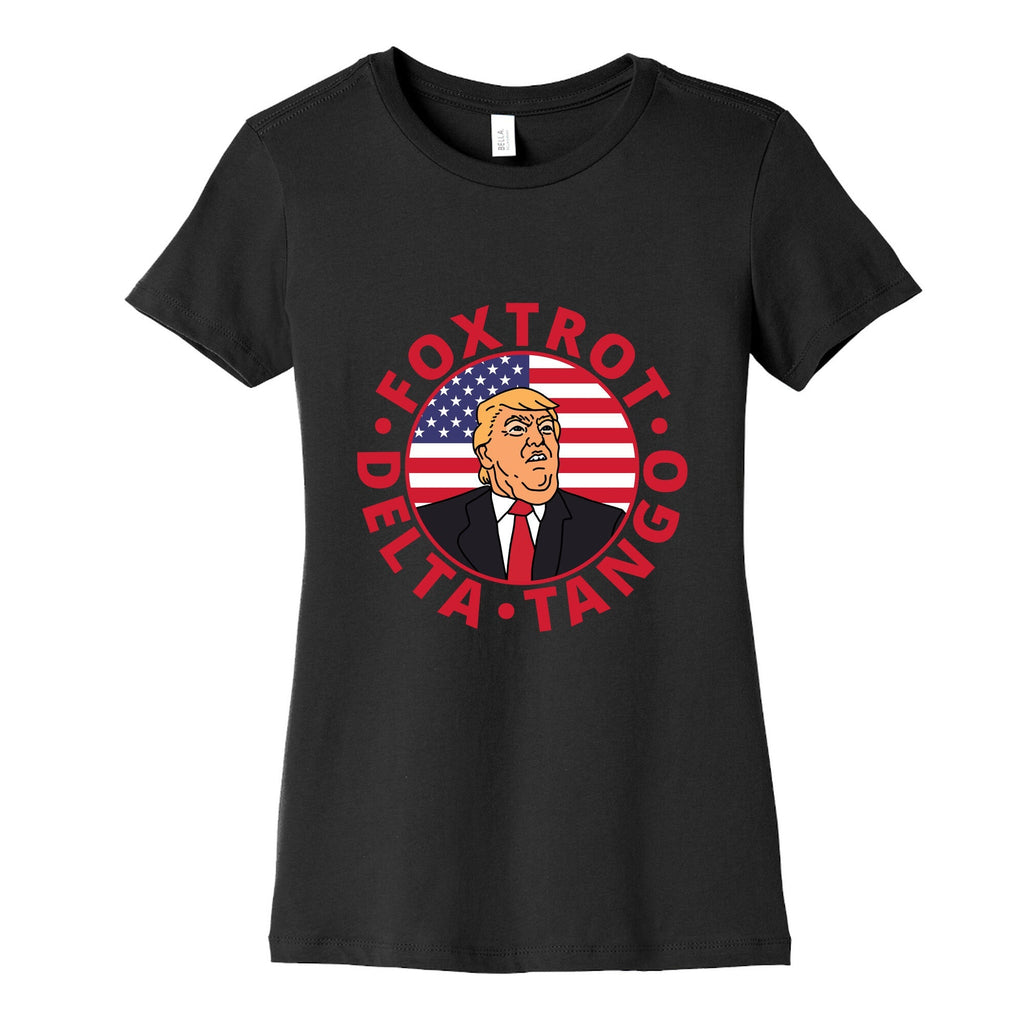Foxtrot Delta Tango Trump Womens Cotton Tee Unisex