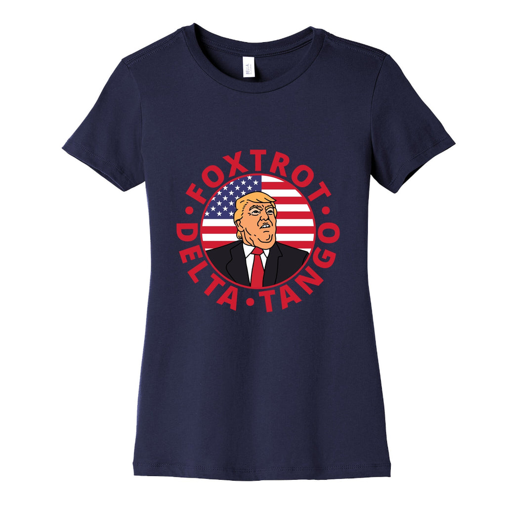 Foxtrot Delta Tango Trump Womens Cotton Tee Unisex